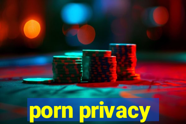 porn privacy
